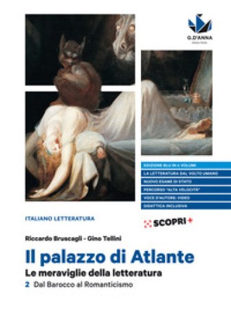 Il palazzo di Atlante. Le meraviglie della letteratura. Ediz. blu. Per il triennio delle Scuole superiori. Vol. 2: Dal Barocco al Romanticismo 