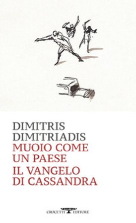 Muoio come un Paese. Il vangelo di Cassandra Dimitris Dimitriadis