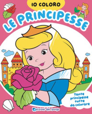 Principesse. Io coloro. Ediz. a colori Roberta Fanti