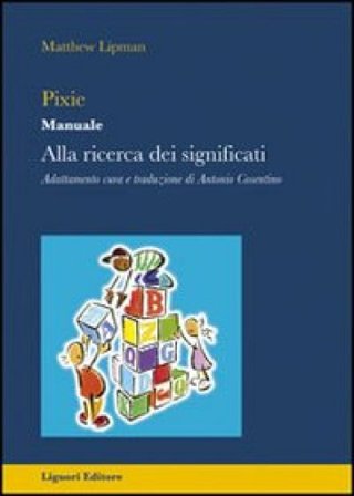 Pixie. Manuale. Alla ricerca dei significati. Per la Scuola elementare Matthew Lipman