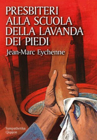Presbiteri alla scuola della lavanda dei piedi Jean-Marc Eychenne