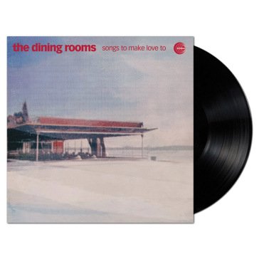 Songs to make love to The Dining Rooms