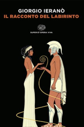Il racconto del Labirinto Giorgio Ieranò