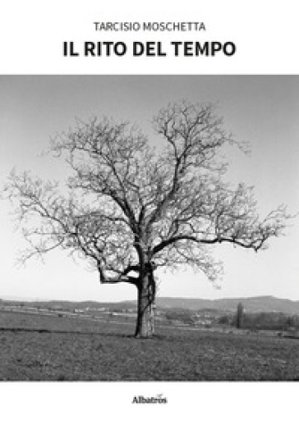 Il rito del tempo Tarcisio Moschetta