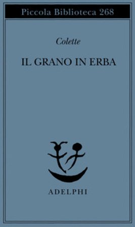 Il grano in erba Gabrielle Colette