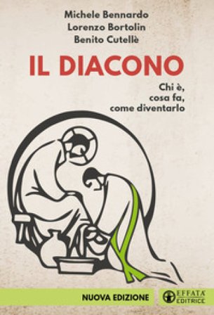 Il diacono. Chi è. Cosa fa. Come diventarlo Michele Bennardo