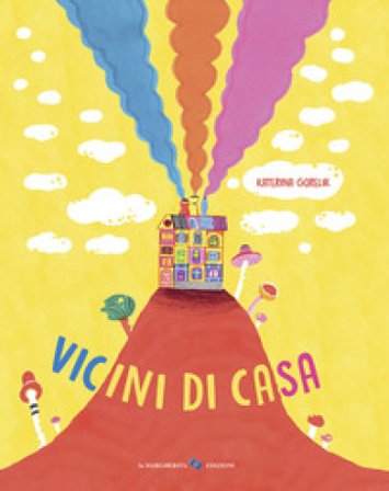 Vicini di casa. Ediz. a colori Katerina Gorelik