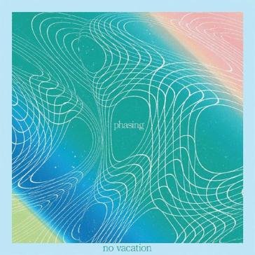 Phasing - coke bottle clear/cloudy vinyl NO VACATION