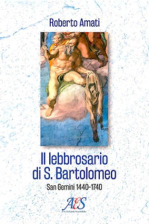 Il lebbrosario di S. Bartolomeo. San Gemini 1440-1740 Roberto Amati