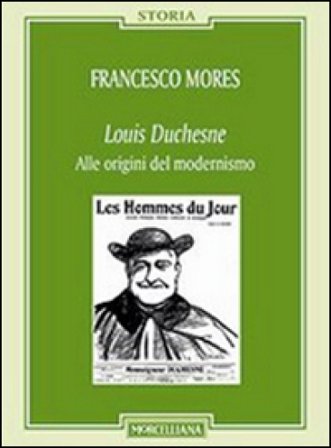 Louis Duchesne. Alle origini del modernismo Francesco Mores