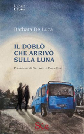 Il doblò che arrivò sulla luna Barbara De Luca