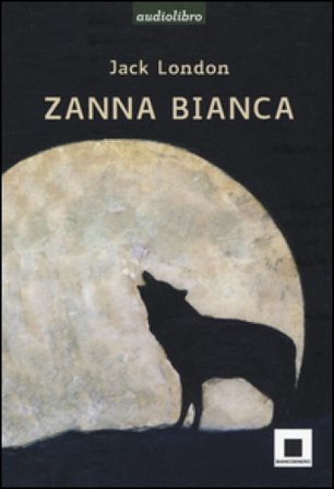 Zanna Bianca letto da Marco Franzelli. Ad alta leggibilità. Con Audiolibro Formato MP3 Jack London
