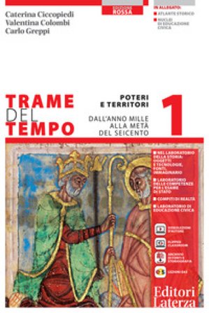 Trame del tempo. Ediz. rossa. Per le Scuole superiori. Con e-book. Con espansione online. Vol. 1: Poteri e territori. Dall'anno Mille alla metà del 