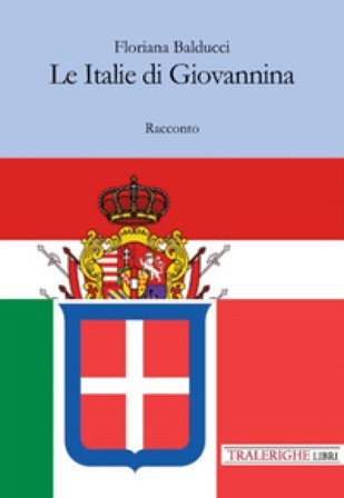 Le Italie di Giovannina Floriana Balducci