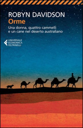 Orme. Una donna, quattro cammelli e un cane nel deserto australiano Robyn Davidson