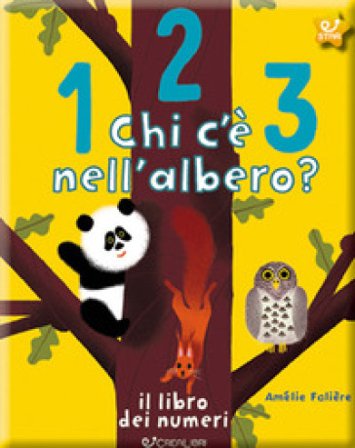 123 chi c'è nell'albero? Il libro dei numeri. Ediz. a colori Amélie Falière