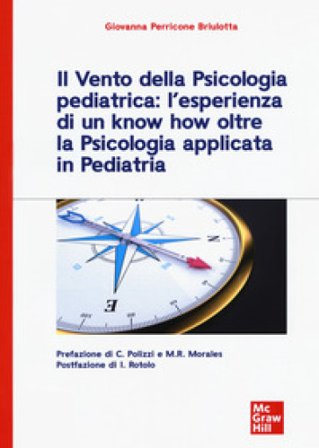 Il vento della psicologia pediatrica: l'esperienza di un know how oltre la psicologia applicata in pediatria Giovanna Perricone Briulotta