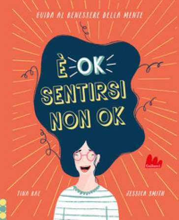 È ok sentirsi non ok. Guida al benessere della mente Tina Rae