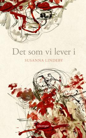 Det som vi lever i - Bok av Susanna Lindeby - Danskt band