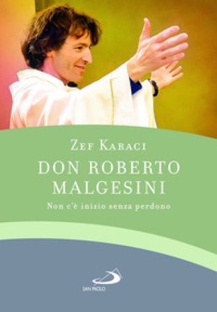 Don Roberto Malgesini. Non c'è inizio senza perdono Zef Karaci