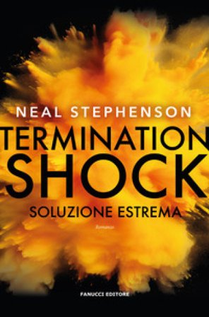 Termination shock. Soluzione estrema Neal Stephenson