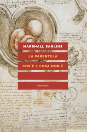 La parentela: cos'è e cosa non è. Nuova ediz. Marshall Sahlins