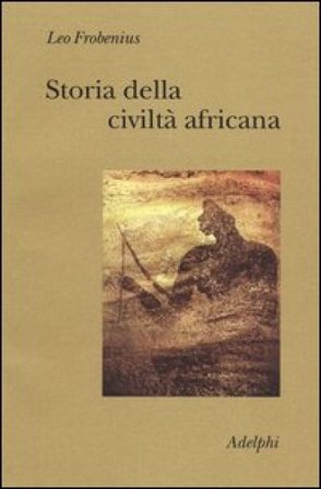 Storia della civiltà africana Leo Frobenius