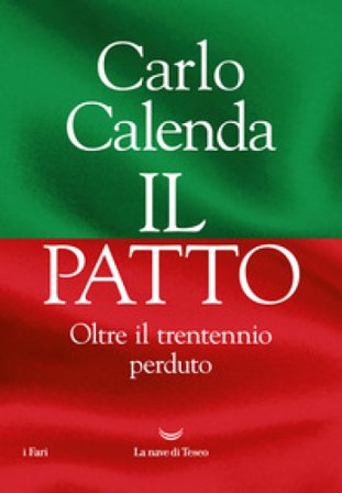 Il patto. Oltre il trentennio perduto Carlo Calenda
