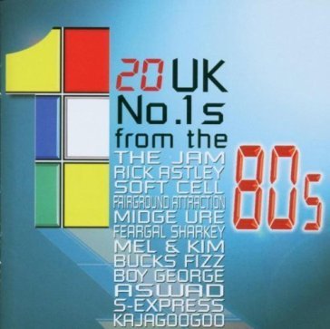 21 uk no1s from the 80s 20 UK NO1S FROM THE 80S