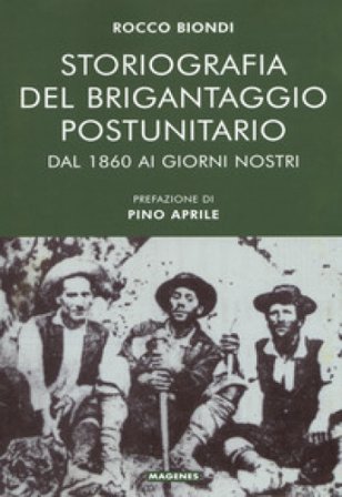 Storiografia del brigantaggio postunitario Rocco Biondi