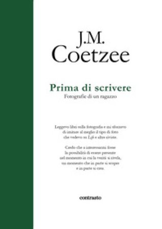 Prima di scrivere. Fotografie di un ragazzo. Ediz. illustrata J. M. Coetzee