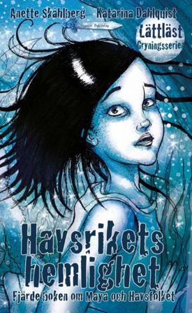 Havsrikets hemlighet : fjärde boken om Maya och Havsfolket - Bok av Anette Skåhlberg - Häfte