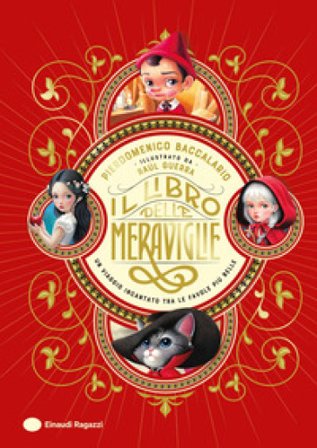 Il Libro delle Meraviglie. Un viaggio incantato tra le favole più belle. Ediz. a colori Pierdomenico Baccalario