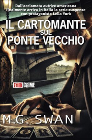 Il cartomante sul Ponte Vecchio M.G. Swan