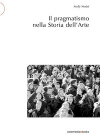 Il pragmatismo nella storia dell'arte Molly Nesbit
