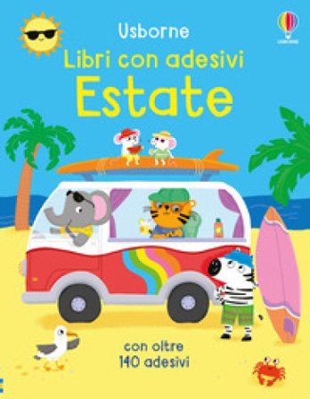 Estate. Con adesivi. Ediz. a colori Felicity Brooks