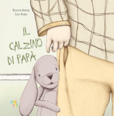 Il calzino di papà. Ediz. a colori Nicoletta Asnicar