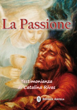 La passione. Testimonianza di Catalina Rivas Catalina Rivas