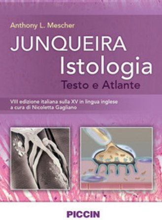 Junqueira istologia. Testo e atlante Anthony L. Mescher