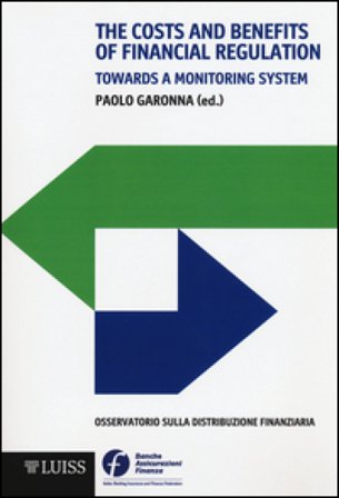 The costs and benefits of financial regulation. Towards a monitoring system Paolo Garonna