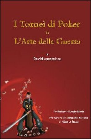 I tornei di poker e l'arte della guerra David Apostolico