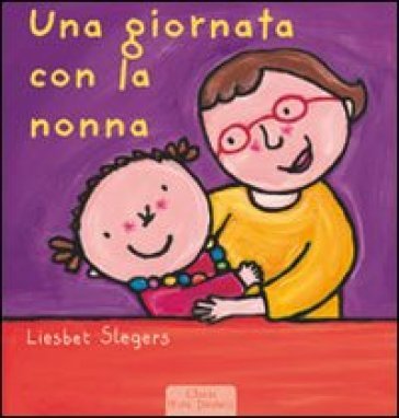 Una giornata con la nonna. Ediz. illustrata Liesbet Slegers