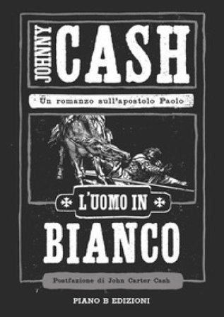 L'uomo in bianco. Un romanzo sull'apostolo Paolo Johnny Cash