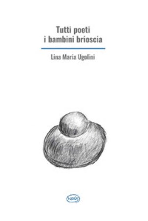 Tutti poeti i bambini brioscia LINA MARIA UGOLINI