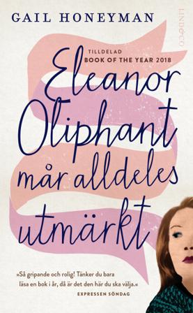 Eleanor Oliphant mår alldeles utmärkt - Bok av Gail Honeyman - Pocket