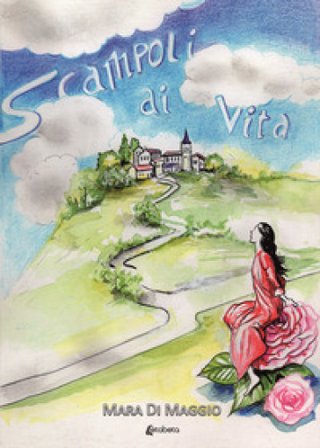 Scampoli di vita Mara Di Maggio