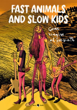 Fast Animals and Slow Kids. Come reagire al presente Lorenzo La Neve