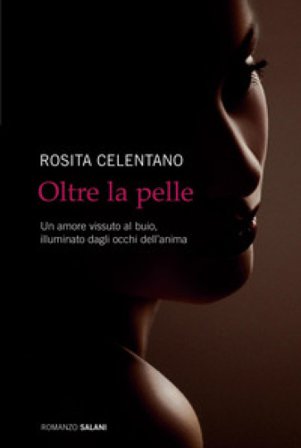 Oltre la pelle Rosita Celentano