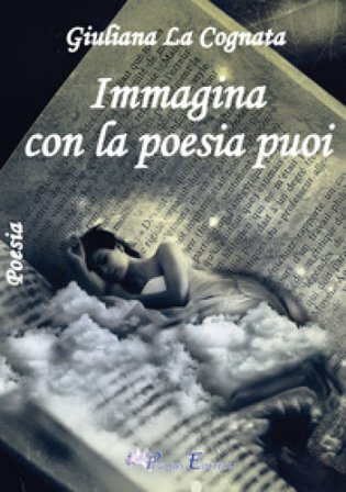 Immagina con la poesia puoi Giuliana La Cognata