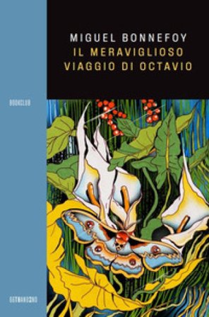 Il meraviglioso viaggio di Octavio Miguel Bonnefoy